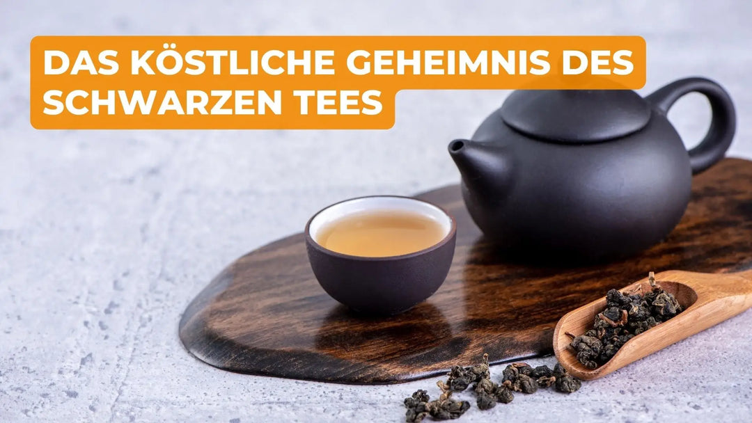 Das Köstliche Geheimnis des Schwarzen Tees