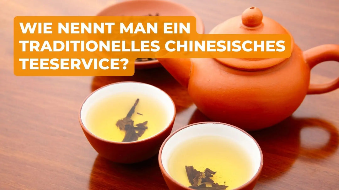 Wie Nennt Man ein Traditionelles Chinesisches Teeservice?