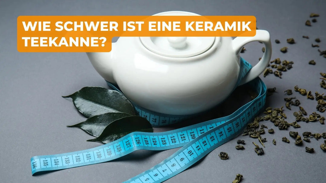 Wie schwer ist eine Keramik Teekanne?